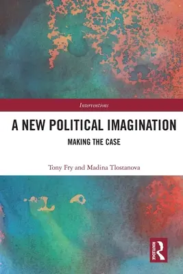 O nouă imaginație politică: Prezentarea argumentelor - A New Political Imagination: Making the Case
