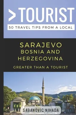 Greater Than a Tourist- Sarajevo Bosnia și Herțegovina: 50 de sfaturi de călătorie de la un localnic - Greater Than a Tourist- Sarajevo Bosnia and Herzegovina: 50 Travel Tips from a Local