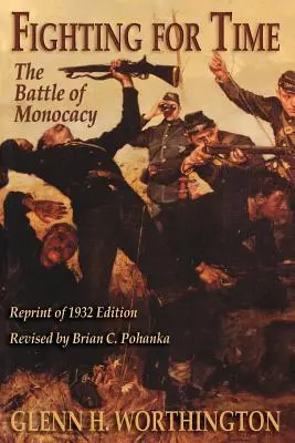Fighting for Time: Bătălia de la Monocacy - Fighting for Time: The Battle of Monocacy