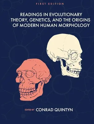 Lecturi în teoria evoluționistă, genetică și originile morfologiei umane moderne - Readings in Evolutionary Theory, Genetics, and the Origins of Modern Human Morphology