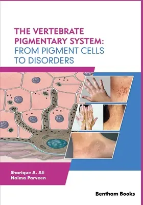 Sistemul pigmentar al vertebratelor: De la celulele pigmentare la tulburări - The Vertebrate Pigmentary System: From Pigment Cells to Disorders