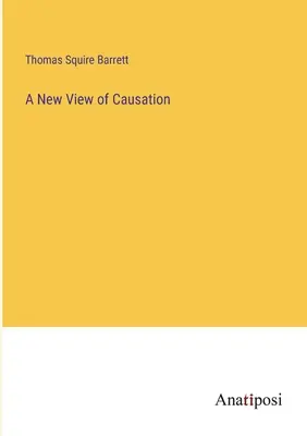 O nouă viziune asupra cauzalității - A New View of Causation