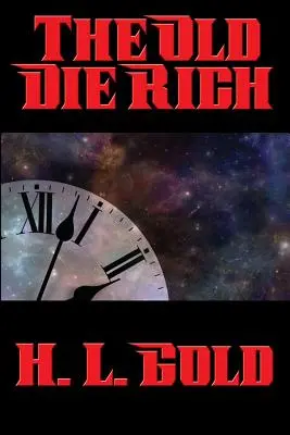 Bătrânii mor bogați - The Old Die Rich