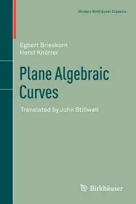 Curbe algebrice plane: Traducere de John Stillwell - Plane Algebraic Curves: Translated by John Stillwell