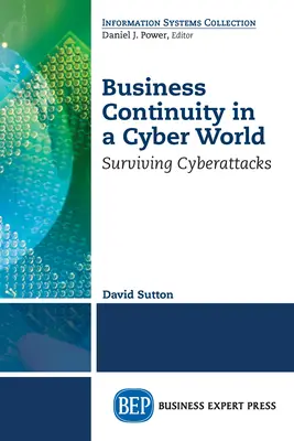 Continuitatea afacerilor într-o lume cibernetică: Supraviețuirea atacurilor cibernetice - Business Continuity in a Cyber World: Surviving Cyberattacks