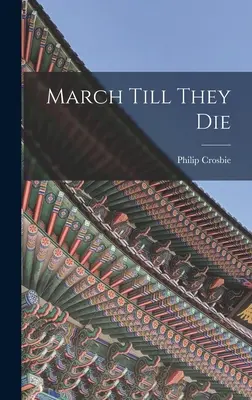 Marș până la moarte - March Till They Die