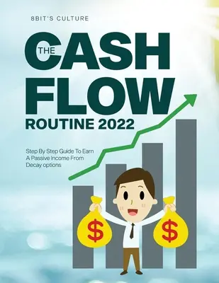The Cashflow Routine 2022: Step By Step Guide To Earn A Passive Income From Decay opțiuni - The Cashflow Routine 2022: Step By Step Guide To Earn A Passive Income From Decay options