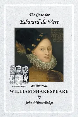Argumentul pentru Edward de Vere ca fiind adevăratul William Shakespeare - The Case for Edward de Vere as the real William Shakespeare
