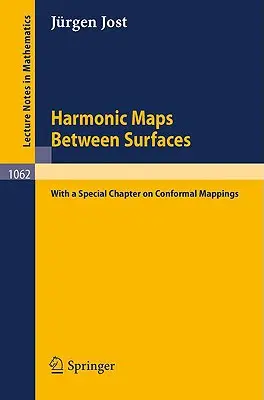 Hărți armonice între suprafețe: (cu un capitol special privind hărțile conforme) - Harmonic Maps Between Surfaces: (With a Special Chapter on Conformal Mappings)