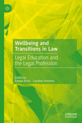 Bunăstarea și tranzițiile în drept: Educația juridică și profesia juridică - Wellbeing and Transitions in Law: Legal Education and the Legal Profession
