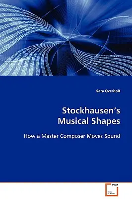Forma muzicală a lui Stockhausen - Stockhausen's Musical Shape