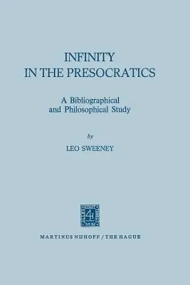 Infinitul la presocratici: Un studiu bibliografic și filosofic - Infinity in the Presocratics: A Bibliographical and Philosophical Study