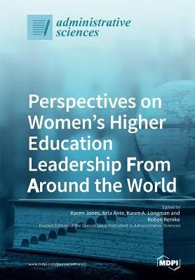 Perspective privind conducerea femeilor în învățământul superior din întreaga lume - Perspectives on Women's Higher Education Leadership From Around the World