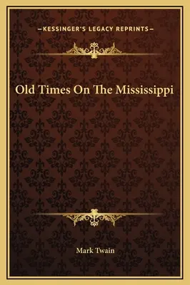 Timpuri vechi pe Mississippi - Old Times On The Mississippi