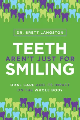 Dinții nu sunt doar pentru zâmbet: Îngrijirea orală și impactul acesteia asupra întregului organism - Teeth Aren't Just for Smiling: Oral Care and Its Impact on the Whole Body