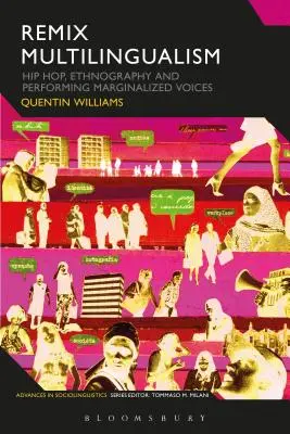 Multilingvismul Remix: Hip Hop, etnografie și interpretarea vocilor marginalizate - Remix Multilingualism: Hip Hop, Ethnography and Performing Marginalized Voices
