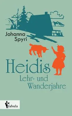 Anii de învățare și călătorie ai lui Heidi - Heidis Lehr- und Wanderjahre