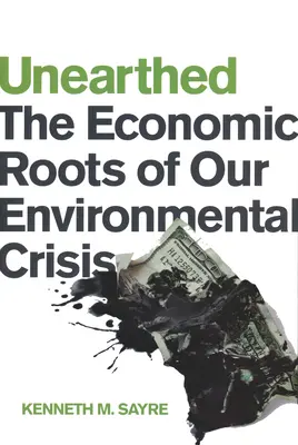 Unearthed: Rădăcinile economice ale crizei noastre ecologice - Unearthed: The Economic Roots of Our Environmental Crisis