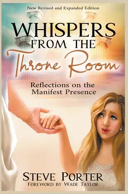 Șoapte din Sala Tronului - Reflecții asupra prezenței manifeste - Whispers from the Throne Room- Reflections on the Manifest Presence