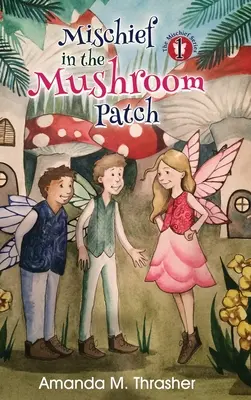 Ticăloșie în ciupercă - Mischief in the Mushroom Patch