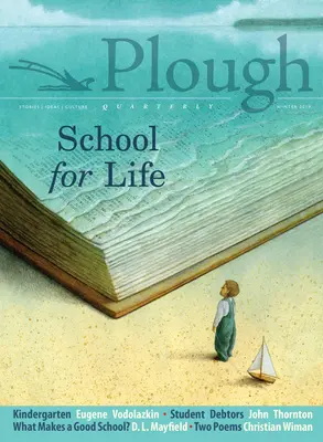 Plough Quarterly nr. 19 - Școală pentru viață - Plough Quarterly No. 19 - School for Life