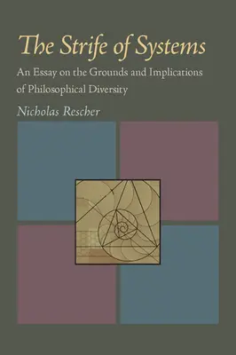 Conflictul sistemelor: An Essay on the Grounds and Implications of Philosophical Diversity (Un eseu despre motivele și implicațiile diversității filosofice) - The Strife of Systems: An Essay on the Grounds and Implications of Philosophical Diversity