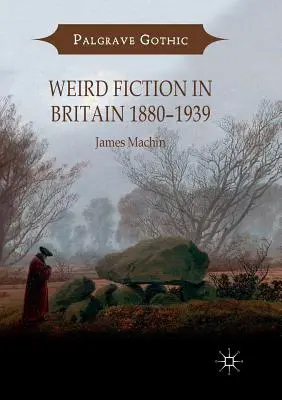 Ficțiune ciudată în Marea Britanie 1880-1939 - Weird Fiction in Britain 1880-1939