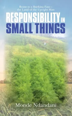 Responsabilitatea în lucrurile mărunte: Drumul spre Burkina Faso - țara omului drept - Responsibility in Small Things: Route to a Burkina Faso - the Land of the Upright Man