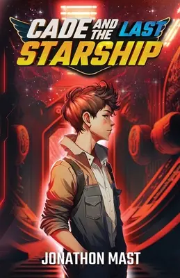 Cade și ultima navă stelară - Cade and the Last Starship