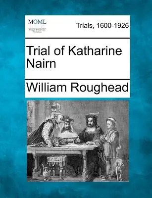 Procesul lui Katharine Nairn - Trial of Katharine Nairn