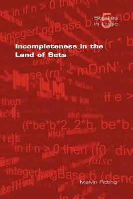 Incompletitudinea în țara seturilor - Incompleteness in the Land of Sets