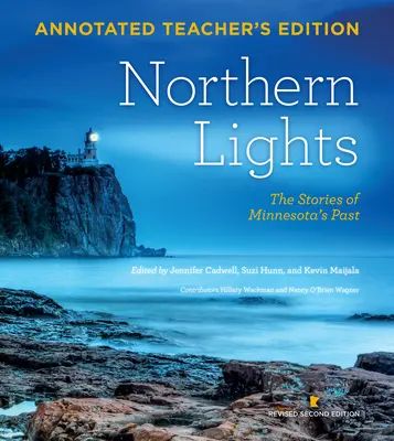 Northern Lights Revised Second Edition Teachers Edition: Poveștile trecutului statului Minnesota (The Stories of Minnesota's Past) - Northern Lights Revised Second Edition Teachers Edition: The Stories of Minnesota's Past