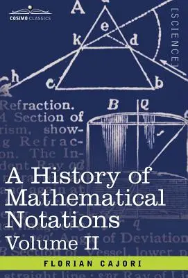 O istorie a notațiilor matematice: Vol. II - A History of Mathematical Notations: Vol. II