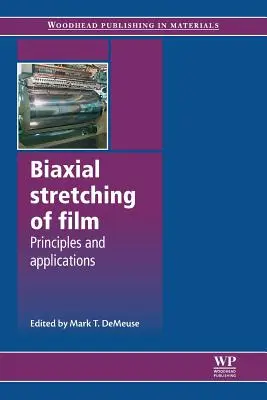 Întinderea biaxială a filmului: Principii și aplicații - Biaxial Stretching of Film: Principles and Applications