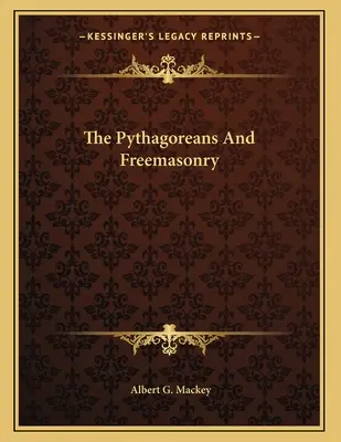Pitagoricii și francmasoneria (The Pythagoreans And Freemasonry) - The Pythagoreans And Freemasonry