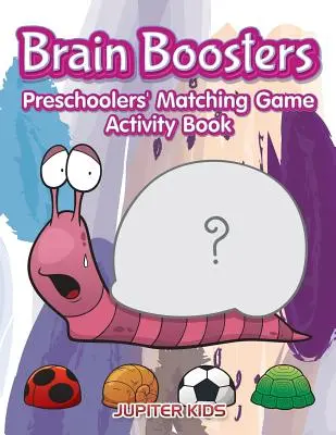 Stimulatori de creier: Carte de activități cu jocuri de potrivire pentru preșcolari - Brain Boosters: Preschoolers' Matching Game Activity Book