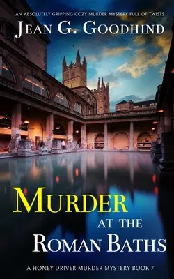 MURDER AT THE ROMAN BATHS un roman polițist absolut captivant și plin de răsturnări de situație - MURDER AT THE ROMAN BATHS an absolutely gripping cozy murder mystery full of twists