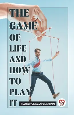 Jocul vieții și cum să îl joci - The Game Of Life And How To Play It