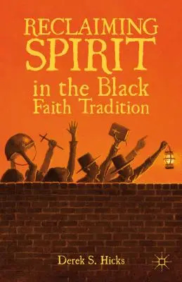 Revendicarea spiritului în tradiția credinței negre - Reclaiming Spirit in the Black Faith Tradition