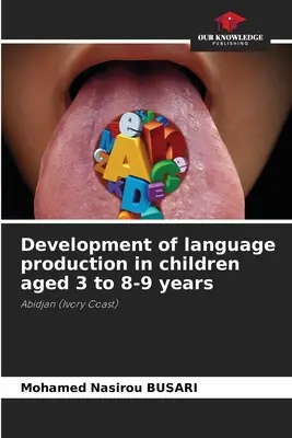 Dezvoltarea producției lingvistice la copiii cu vârste cuprinse între 3 și 8-9 ani - Development of language production in children aged 3 to 8-9 years