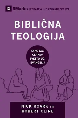Biblična teologija (Teologie biblică) (slovenă): Cum predă Biserica Evanghelia cu credință - Biblična teologija (Biblical Theology) (Slovenian): How the Church Faithfully Teaches the Gospel