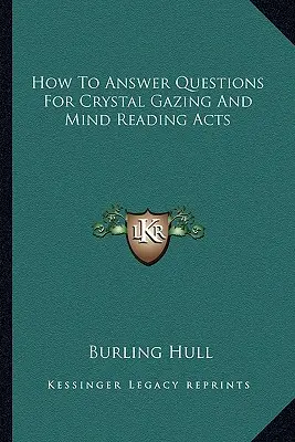 Cum să răspunzi la întrebări pentru acte de cristal și de citire a gândurilor - How To Answer Questions For Crystal Gazing And Mind Reading Acts