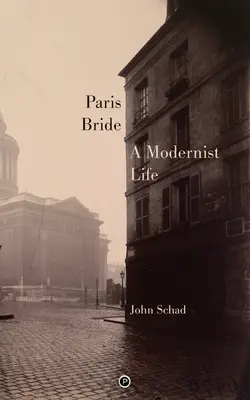 Mireasa din Paris: O viață modernistă - Paris Bride: A Modernist Life