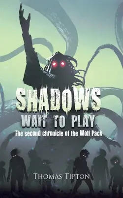 Umbrele așteaptă să joace: A doua cronică a Haitei Lupilor - Shadows Wait to Play: The second chronicle of the Wolf Pack