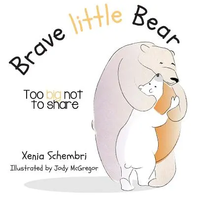 Ursulețul curajos: Prea mare ca să nu fie împărtășit - Brave Little Bear: Too Big Not To Share