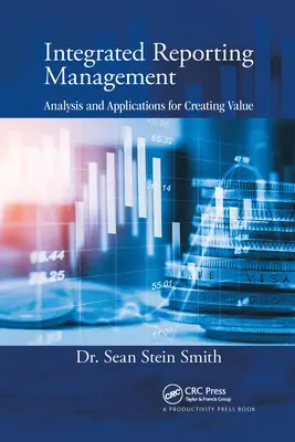 Managementul raportării integrate: Analiză și aplicații pentru crearea de valoare - Integrated Reporting Management: Analysis and Applications for Creating Value