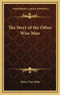 Povestea celuilalt înțelept - The Story of the Other Wise Man