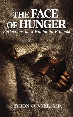 Fața foametei: Reflecții asupra unei foamete în Etiopia - The Face of Hunger: Reflections on a Famine in Ethiopia