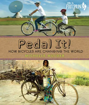 Pedalează!: Cum schimbă lumea bicicletele - Pedal It!: How Bicycles Are Changing the World