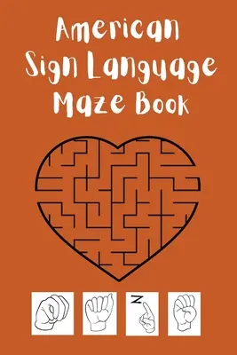 American Sign Language Maze Book. această carte este perfectă pentru ca copilul dvs. să învețe și să exerseze alfabetul ASL și să se distreze în același timp. - American Sign Language Maze Book.This book is perfect for your child to learn and practice the ASL alphabet and have fun at the same time.